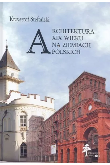 Architektura XIX wieku na ziemiach polskich - Krzysztof Stefa�ski