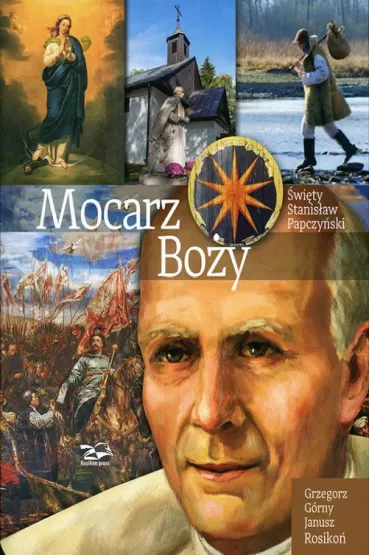 Mocarz Bo�y: �wi�ty Stanis�aw Papczy�ski - Grzegorz G�rny