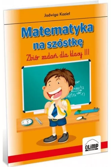 Matematyka na sz�stk�. Zbi�r zada� do klasy III - Jadwiga Kozie�