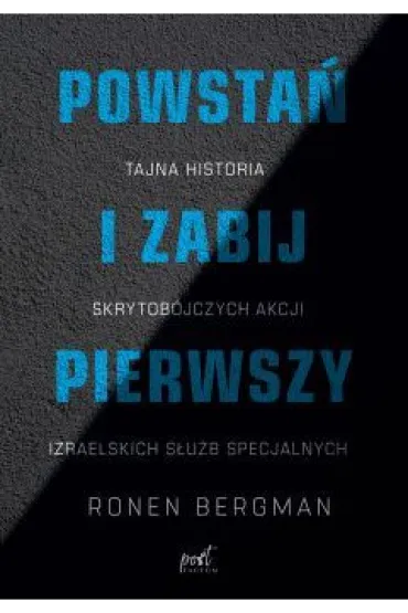Powsta� i zabij pierwszy - Bergman Ronen