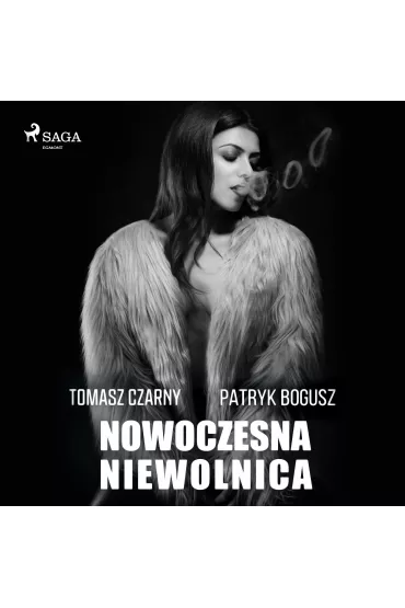 Audiobook Nowoczesna niewolnica mp3 - Tomasz  Czarny, Patryk Bogusz