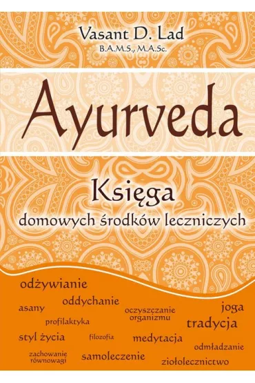 Ayurveda. Ksiga domowych rodkw leczniczych - Vasant Lad