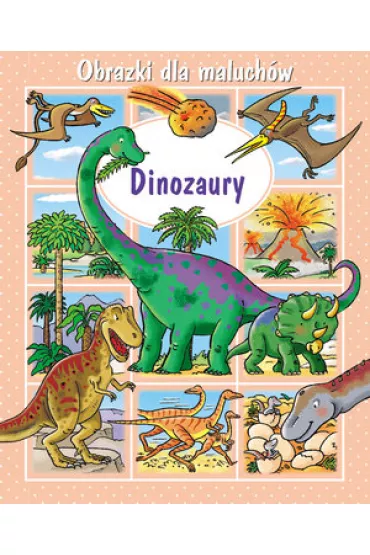 Obrazki dla maluch�w. Dinozaury - Emilie Beaumont