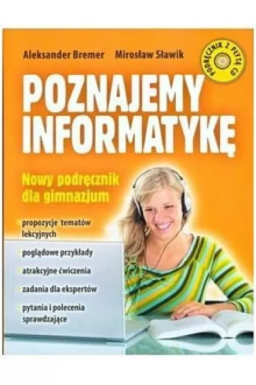 Poznajemy informatyk�. Nowy podr�cznik dla gimnazjum z CD - Aleksander Bremer