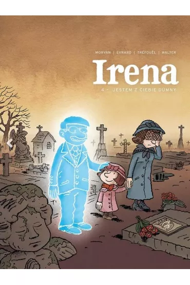 Jestem z ciebie dumny. Irena. Tom 4 - Severine Trefouel, Jean-David Morvan