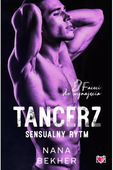 Tancerz. Sensualny rytm. Faceci do wynaj�cia - Nana Bekher