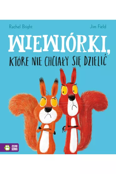 Wiewi�rki, kt�re nie chcia�y si� dzieli� - Rachel Bright