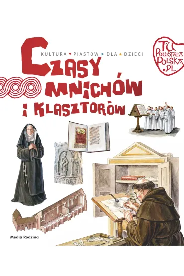 Czasy mnich�w i klasztor�w. Tu powsta�a Polska - Jaros�aw Grygu�