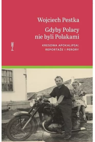 Gdyby Polacy nie byli Polakami - Wojciech Pestka