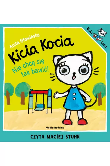 Audiobook Kicia Kocia. Nie chc� si� tak bawi� mp3 - Anita G�owi�ska