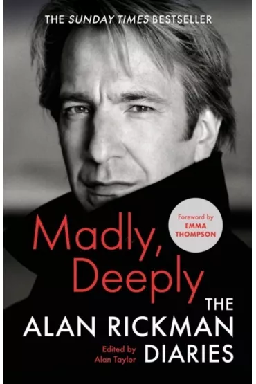 Madly, Deeply The Alan Rickman Diaries - Alan Rickman, Dafaux Marini