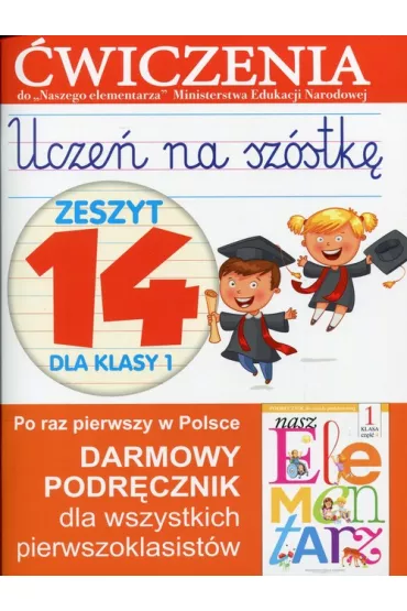 Ucze� na sz�stk�. Zeszyt 14 dla klasy 1. �wiczenia do Naszego Elementarza - Anna Wi�niewska