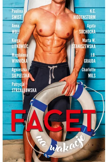 Facet na wakacje - Agata Suchocka, K. C. Hiddenstorm, Paulina wist, Patrycja Strzakowska, Agnieszka Siepielska, Marta W. Staniszewska, J. B. Grajda, Anna Wolf, Kinga Litkowiec, Magdalena  Winnicka, Charlotte Mils