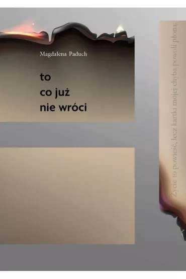 To, co ju� nie wr�ci - Magdalena  Paduch