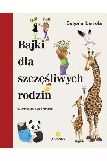 Bajki dla szcz�liwych rodzin - Begona Ibarrola