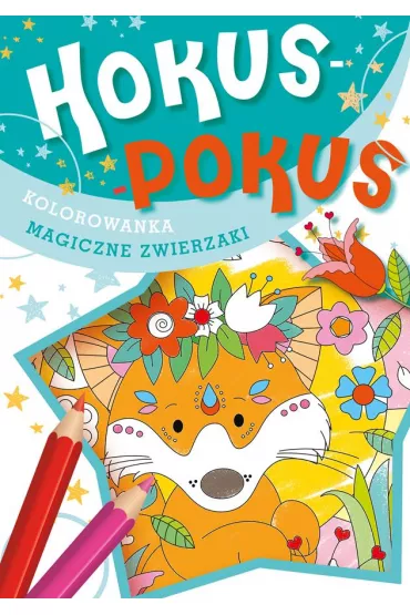 Hokus-pokus. Magiczne zwierzaki