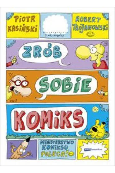 Zr�b sobie komiks - Robert Trojanowski, Piotr  Kasi�ski