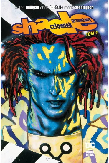 DC Black Label Cz�owiek przemiany. Shade. Tom 1 - Chris Bachalo, Peter Milligan