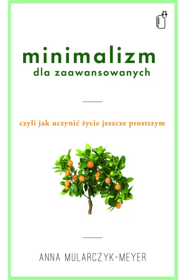 Minimalizm dla zaawansowanych - Anna Mularczyk-Meyer