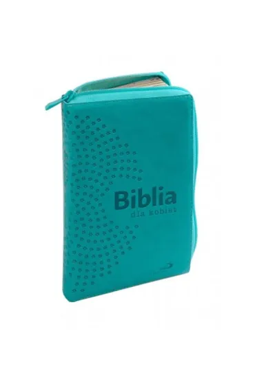 Biblia dla Kobiet. Wydanie w etui zapinanym na zamek z�ocona- turkusowa (paginatory)
