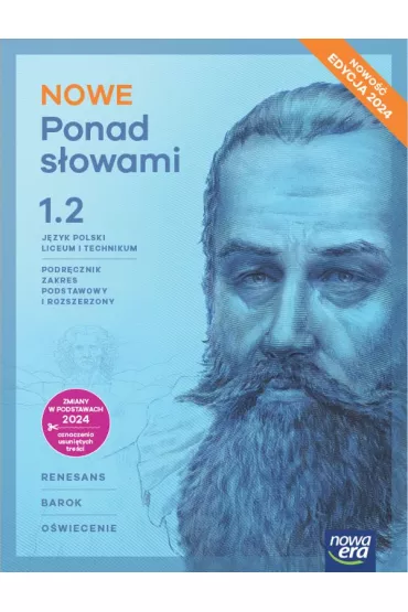 NOWE Ponad sowami 1. Cz 2. Jzyk polski. Zakres podstawowy i rozszerzony. Podrcznik dla liceum oglnoksztaccego i technikum. Edycja 2024 - Anna Rwny, Magorzata Chmiel, Joanna Kocierzyska, Aleksandra Wrblewska