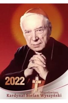 Kalendarz 2022 cienny Bogosawiony Kardyna Stefan Wyszyski