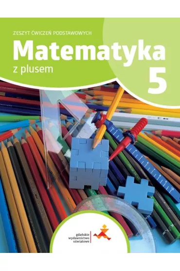 Matematyka z plusem 5. Zeszyt �wicze� podstawowych - Agnieszka Orzeszek, Mariola Tokarska, Piotr Zarzycki