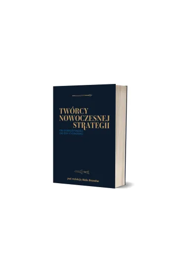 Tw�rcy nowoczesnej strategii. Od staro�ytno�ci do ery cyfrowej