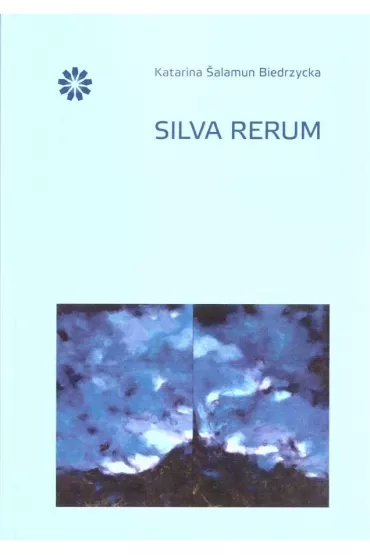 Silva Rerum - Katarina Salamun-Biedrzycka