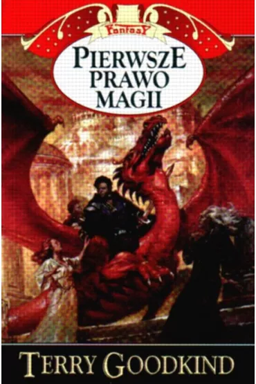 Pierwsze prawo magii. Miecz prawdy. Tom 3 - Terry Goodkind