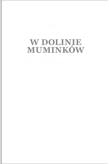 W Dolinie Muminkw - Tove Jansson