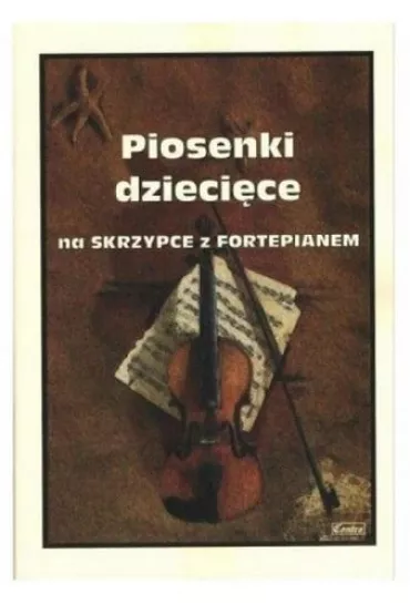 Piosenki dzieci�ce na skrzypce z fortepianem - M Ko��owicz