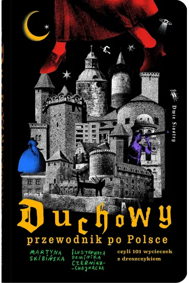 Duchowy przewodnik po Polsce czyli 101 wycieczek z dreszczykiem - Martyna Skibi�ska