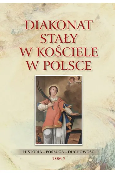 Diakonat sta�y w Ko�ciele w Polsce. Tom 5 - Waldemar Rozynkowski