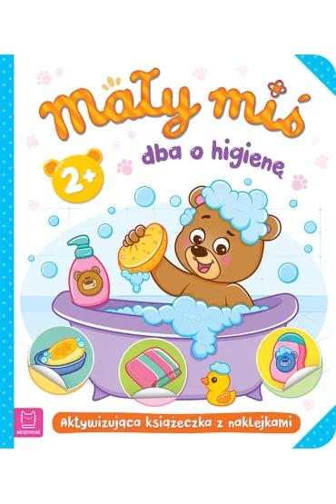 Ma�y mi� dba o higien�. Aktywizuj�ca ksi��eczka - Agnieszka Bator