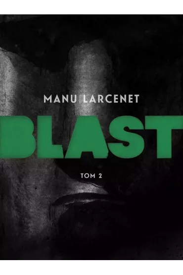 Blast. Tom 2 - Manu Larcenet