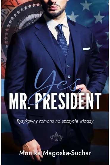 Yes, Mr. President - Monika Magoska-Suchar