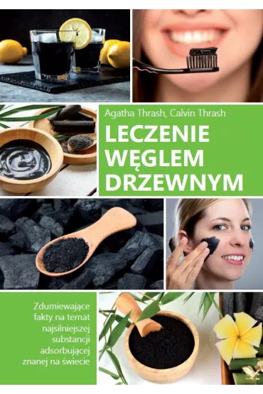 Leczenie w�glem drzewnym - Agatha Thrash, Calvin Thrash