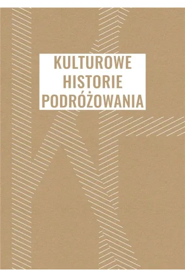 Kulturowe historie podr�owania - Barbara Orze�