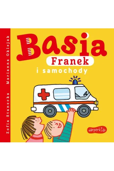 Basia, Franek i samochody - Marianna Oklejak, Zofia Stanecka