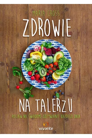 Zdrowie na talerzu - Maria Cross