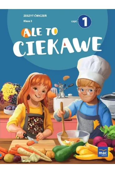 Ale to ciekawe. Zeszyt �wicze�. Klasa 3. Cz�� 1 + zak�adka - Beata Skrzypiec, Jolanta Okuniewska, Sabina Pi�at
