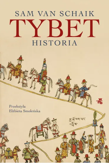 Tybet. Historia - Sam Van  Schaik