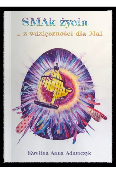 Smak �ycia ... z wdzi�czno�ci dla Mai - Ewelina Anna Adamczyk