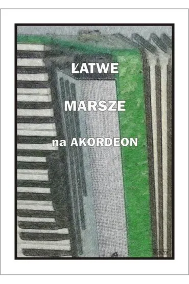 �atwe marsze na akordeon - A. Cz�stochowski
