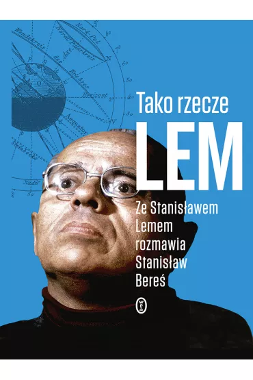 Tako rzecze Lem. Ze Stanis�awem Lemem rozmawia Stanis�aw Bere� - Stanis�aw Bere�, Stanis�aw Lem