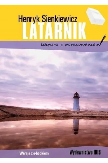 Latarnik. Lektura z opracowaniem - Henryk Sienkiewicz