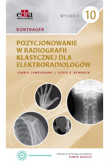 Bontrager. Pozycjonowanie w radiografii klasycznej dla elektroradiolog�w - J P Lampignano