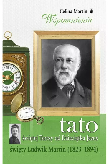 Tato �w. Teresy od Dzieci�tka Jezus - Martin Celina