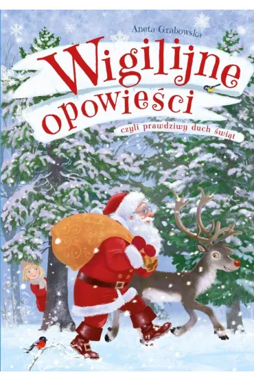 Wigilijne opowie�ci, czyli prawdziwy duch �wi�t - Aneta Grabowska